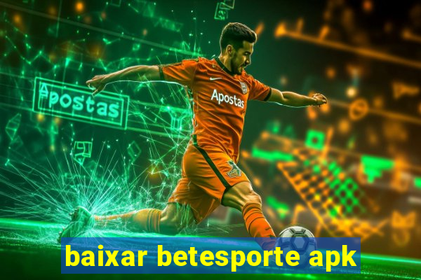 baixar betesporte apk